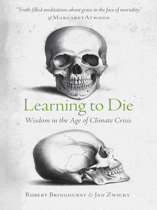 Title details for Learning to Die by Robert Bringhurst - Available